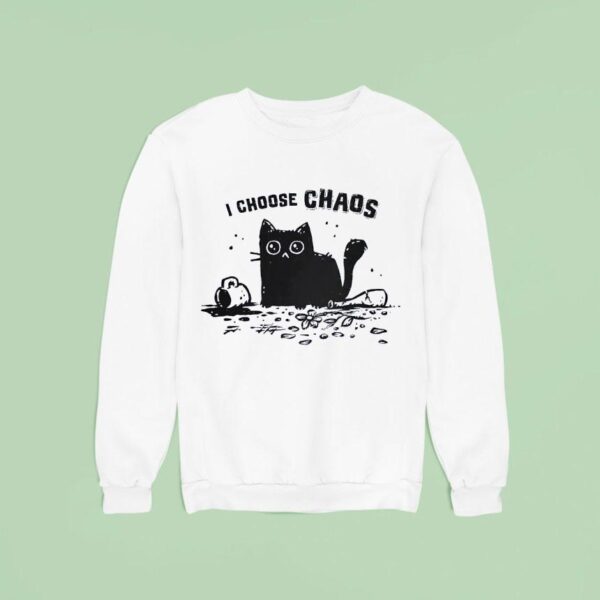 Cat I Choose Chaos Sweatshirt