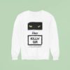 Cat J Hope Killin Gir Caution Youre The Drown Sweatshirt
