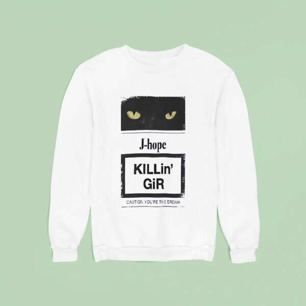 Cat J Hope Killin Gir Caution Youre The Drown Sweatshirt