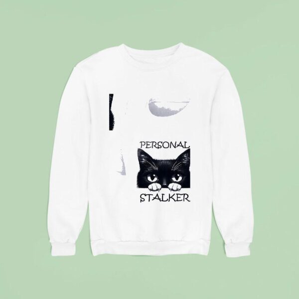 Cat Personal Stalker Sweatshirt