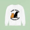 Cat Tiny Body Massive Ego Sweatshirt
