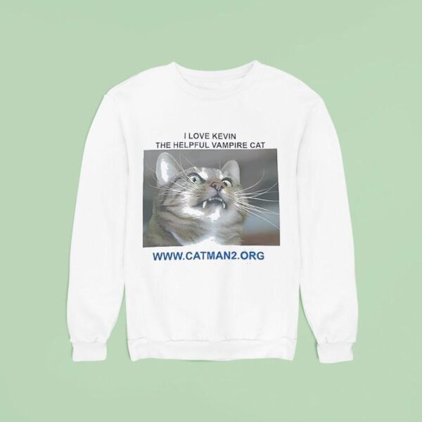 Catman I Love Kevin The Helpful Vampire Ca Sweatshirt
