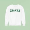 Cha Cha Matcha Cha Cha Collegiate Sweatshirt