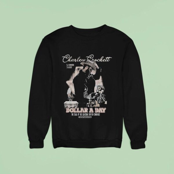 Charley Crockett Sagebrush Trilogy Dollar A Day The Saga Of The Lonesome Drifter Continues Gulf And Wetern Sweatshirt