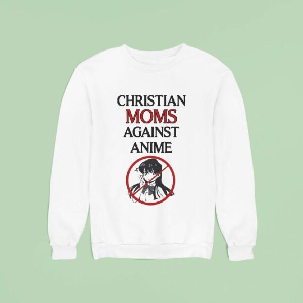 Christian Moms Against Anime Sweatshirt