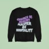 Church Of Misery Master Of Brutality Sweatshirt