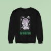 Clandestine Our One Last Chance For True Love Sweatshirt