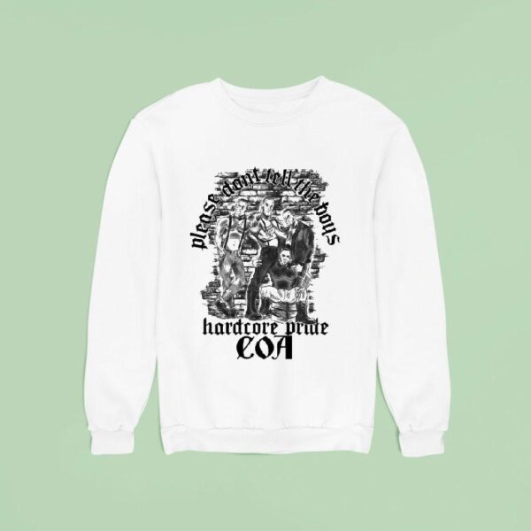 Coa Please Don T Tell The Boys Hardcore Pride The Boys Sweatshirt