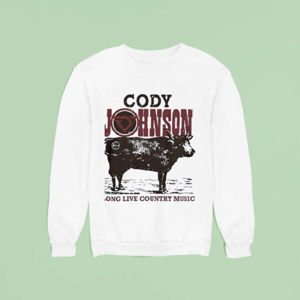 Cody Johnson Long Live Country Music Sweatshirt