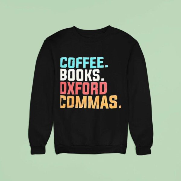 Coffee Books Oxford Commas Sweatshirt