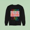 Coldplay When You Try Your Best But You Don T Succeed Sweatshirt