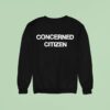 Concerned Citizen Sweatshirt
