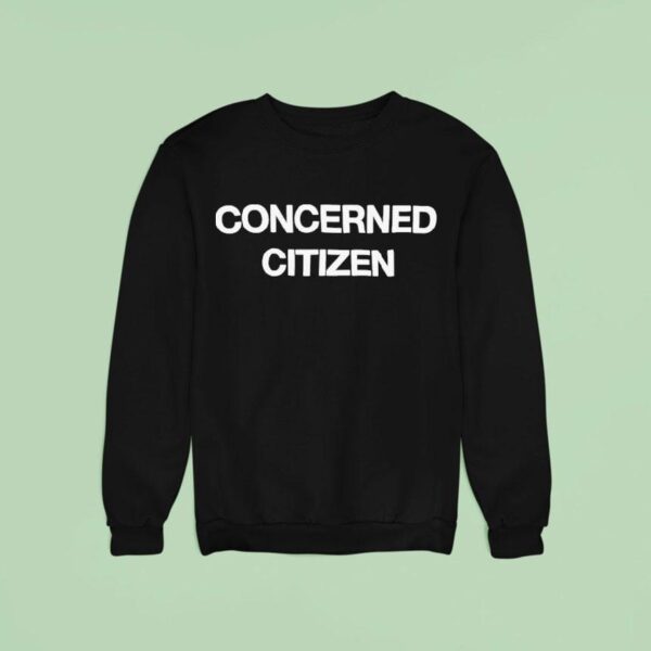 Concerned Citizen Sweatshirt