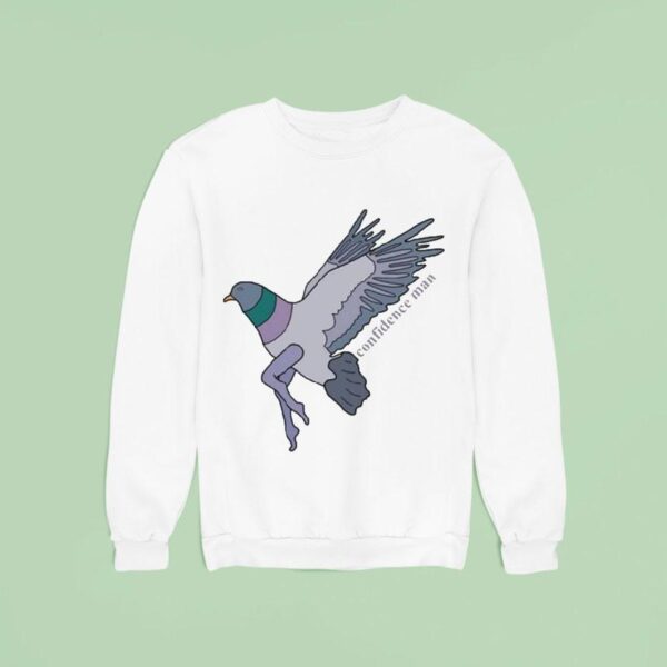 Confidence Man Am La La La Chris Pigeon Sweatshirt
