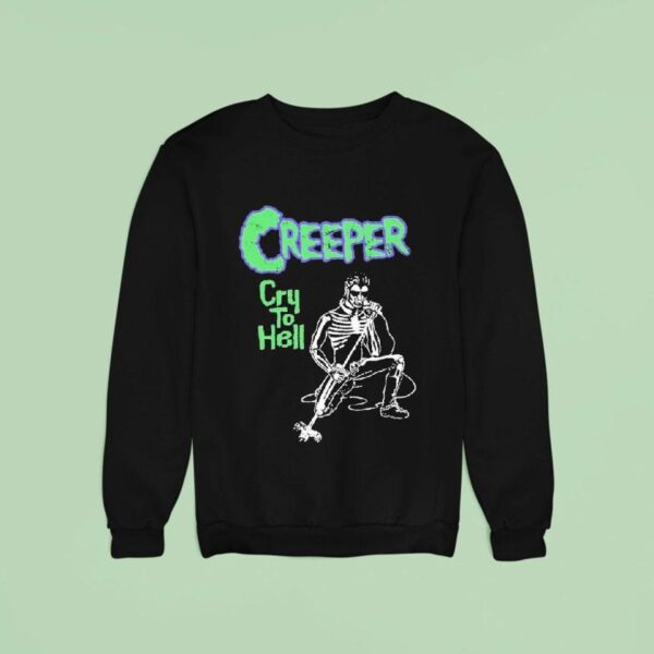Creeper Cry To Hell Under The Devil S Spell Sweatshirt