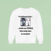 Dan Richards Two Different Flints Both Are Tools But Only One Is Usefull Sweatshirt