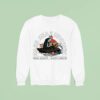 Dark Seas Never Sleepin Always Creepin Rowboa Sweatshirt