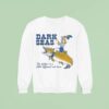 Dark Seas The Fishin Is A Little Different Out Here Sweatshirt