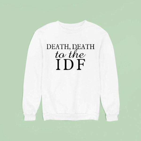 Death Death To The Idf Sweatshirt