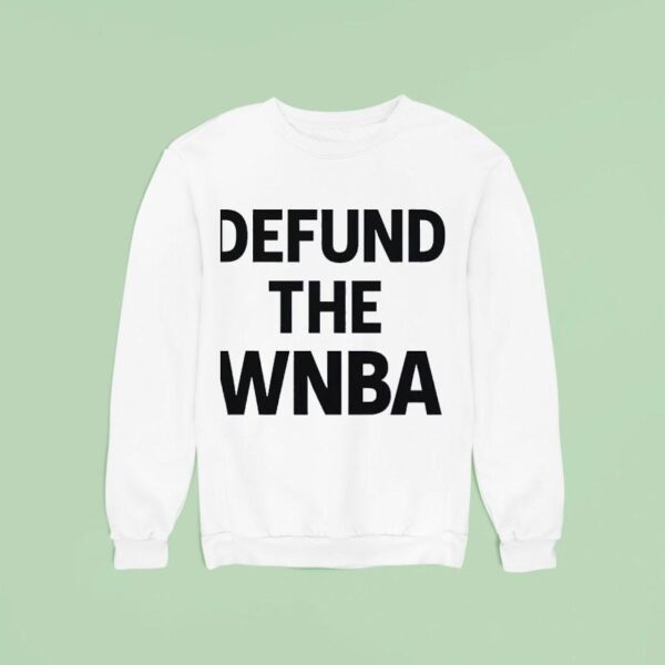 Defund The Wnba Sweatshirt
