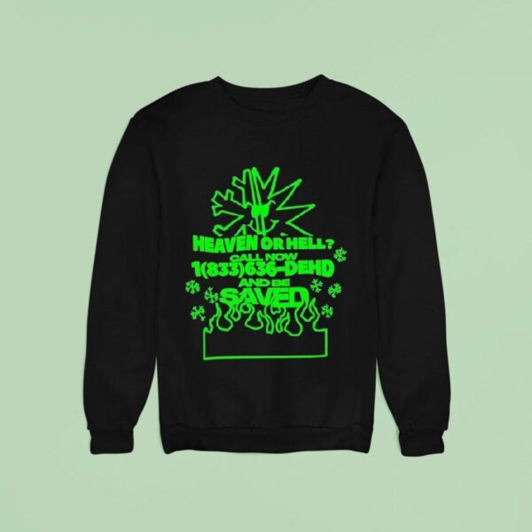 Dehd Heaven Or Hell And Be Saved Sweatshirt