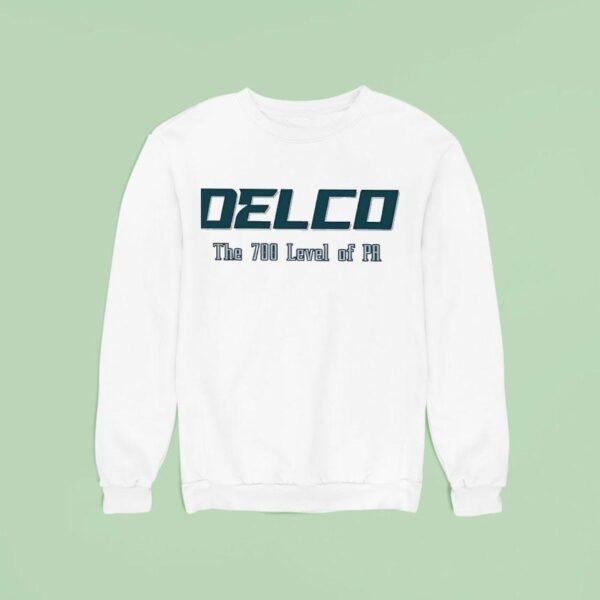 Delco The Level Of Pa Sweatshirt