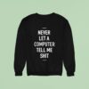 Deltron X Adapt Never Let A Computer Tell Me Shi Sweatshirt