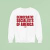 Democratic Socialists Of America Sweatshirt