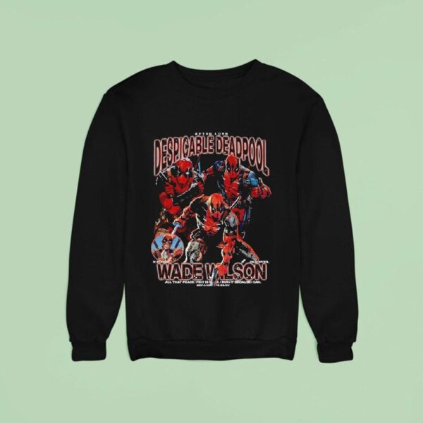 Despicable Deadpool Wade Wilson After Love Sweatshirt