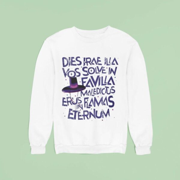 Dies Irae Illa Vos Solve In Favilla Maledictus Erus Flamas Eternum Sweatshirt
