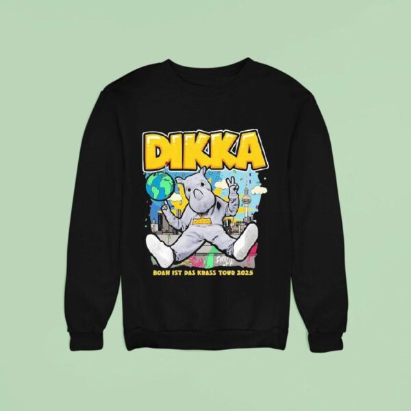 Dikka Boah Ist Das Uber Krass Tour Sweatshirt
