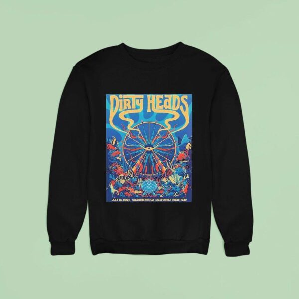 Dirty Heads Sacramento California Event At California State Fair On July Sweatshirt