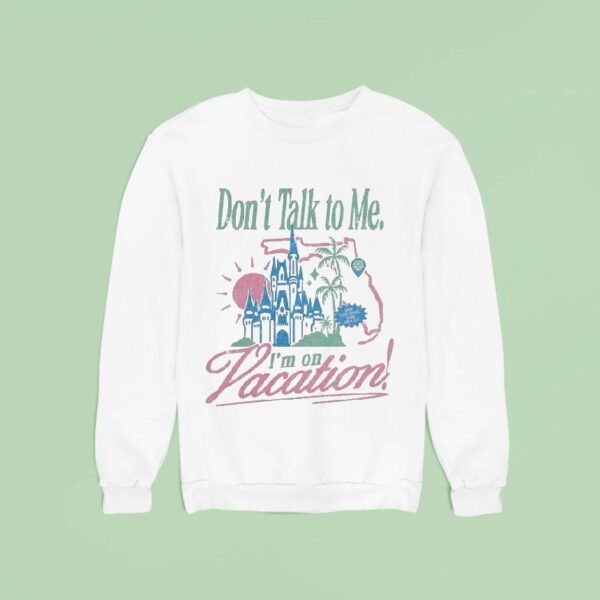 Disneyland Don T Talk To Me I M On Vacation Brb Touching Hub Grass Sweatshirt