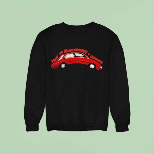 Divorce Drive To Goldenhammer Divorce Red Car Sweatshirt