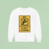 Diy Is Not A Crime Sweatshirt