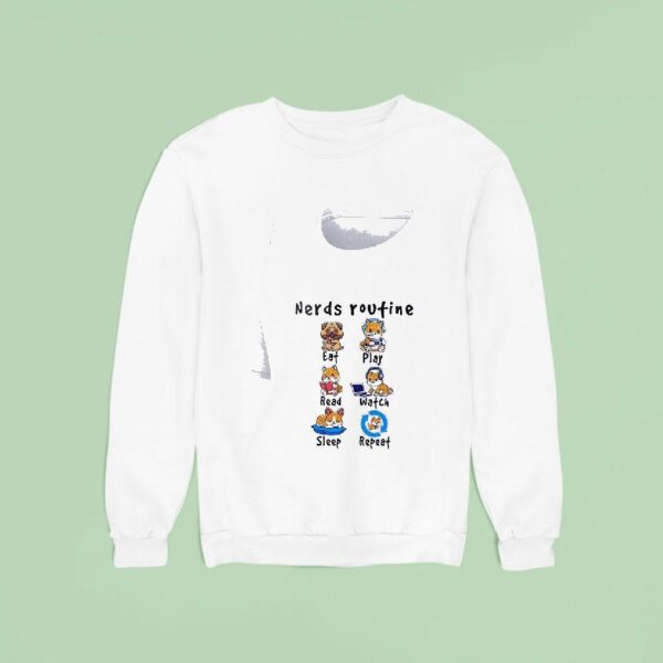 Dog Nerds Routine Eat Play Read Watch Sleep Repea Sweatshirt