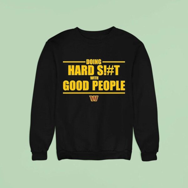 Doing Hard Sht With Good People Washington Commander Sweatshirt