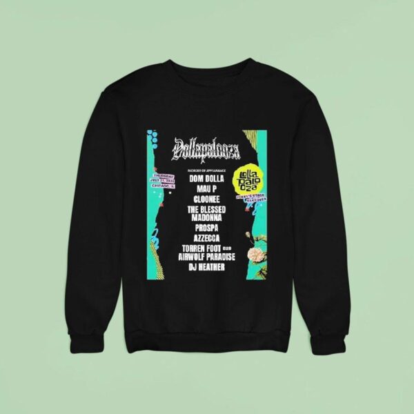 Dollapalooza Dom Dolla At Lollapalooza Perry Perry S Stage Takeover July At Grant Park Chicago Sweatshirt