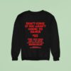 Don T Come If You Aren T Going To Dance Usd Sweatshirt