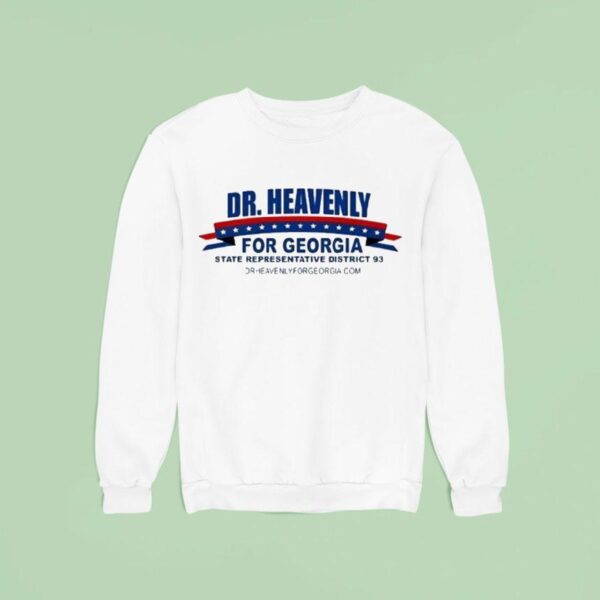 Dr Heavenly For Georgia State Representative District Sweatshirt