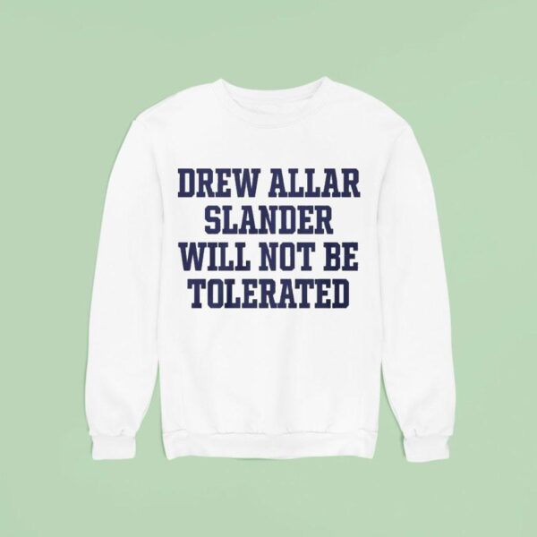 Drew Allar Slander Will Not Be Tolerated Sweatshirt
