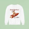 Drink Bourbon It S A Blas Sweatshirt