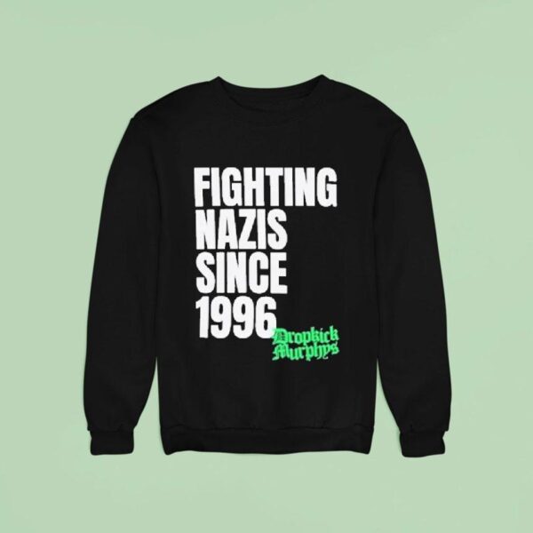 Dropkick Murphys Fighting Nazis Since Sweatshirt