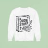 Dude Stuff Box Sweatshirt