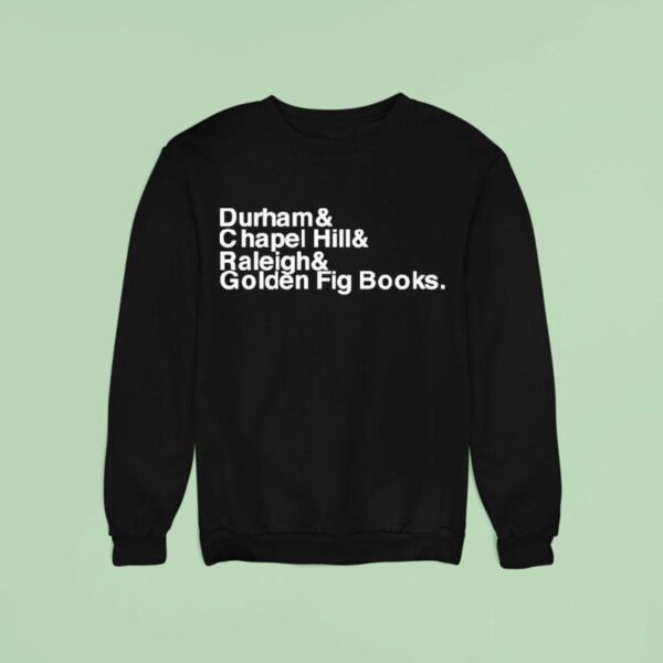 Durham Chapel Hill Raleigh Golden Fig Books Sweatshirt