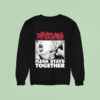 Dying Wish Flesh Stays Together Sweatshirt