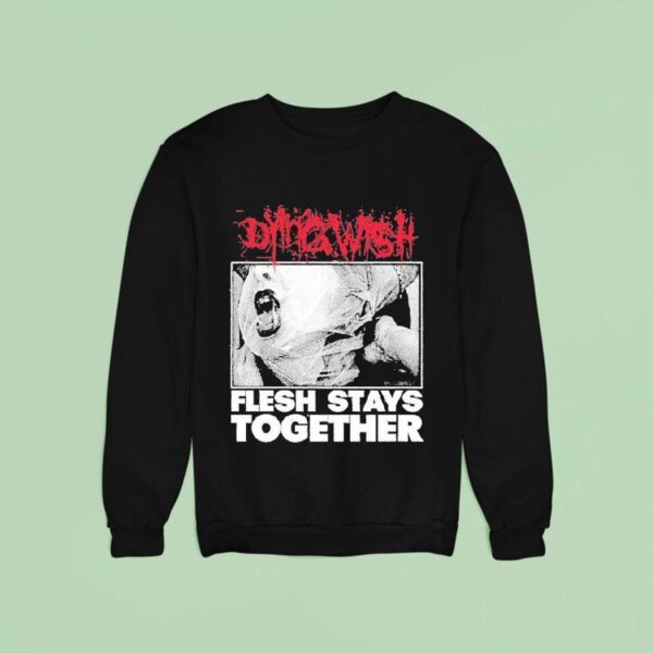 Dying Wish Flesh Stays Together Sweatshirt