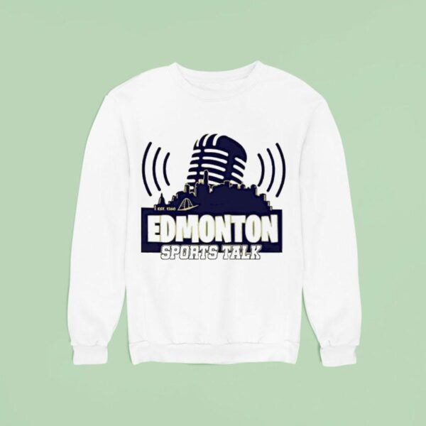 Edmonton Sports Talk Est Sweatshirt