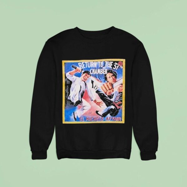 El Michels Affair Return To The Th Chamber Fighters Sweatshirt