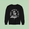 Emo S Not Dead Very Much Alive Skeleton Sweatshirt